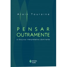 Pensar Outramente O Discurso Interpretativo Dominante