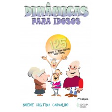 Dinâmicas Para Idosos: 125 Jogos E Brincadeiras Adaptados