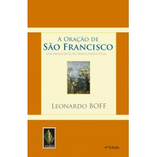 Oração De São Francisco: Uma Mensagem De Paz Para O Mundo Atual