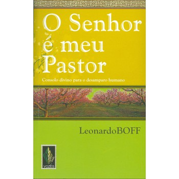 Senhor é Meu Pastor: Consolo Divino Para O Desamparo Humano