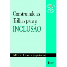 Construindo As Trilhas Para A Inclusão