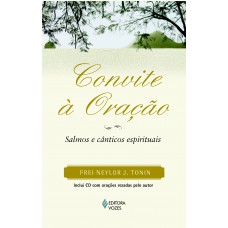 Convite à Oração: Salmos E Cânticos Espiriituais