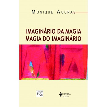 Imaginário Da Magia: Magia Do Imaginário