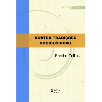 Quatro Tradições Sociológicas