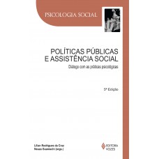 Políticas Públicas E Assistência Social: Diálogo Com As Práticas Psicológicas