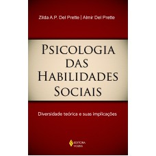 Psicologia Das Habilidades Sociais: Diversidade Teórica E Suas Implicações