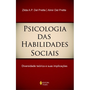 Psicologia Das Habilidades Sociais: Diversidade Teórica E Suas Implicações