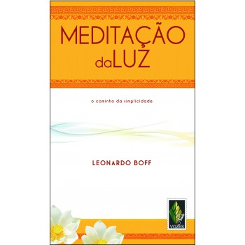 Meditação Da Luz: O Caminho Da Simplicidade