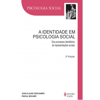 Identidade Em Psicologia Social: Dos Processos Identitários às Representações Sociais