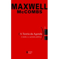 Teoria Da Agenda: A Mídia E A Opinião Pública