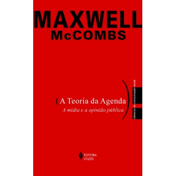 Teoria Da Agenda: A Mídia E A Opinião Pública