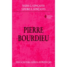 Pierre Bourdieu: Educação Para Além Da Reprodução