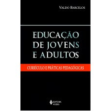 Educação De Jovens E Adultos: Currículo E Práticas Pedagógicas