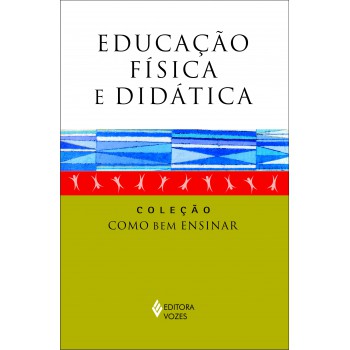 Educação Física E Didática: Um Diálogo Possível E Necessário