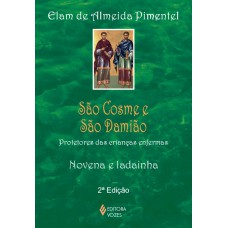 São Cosme E São Damião: Protetores Das Crianças Enfermas - Novena E Ladainha