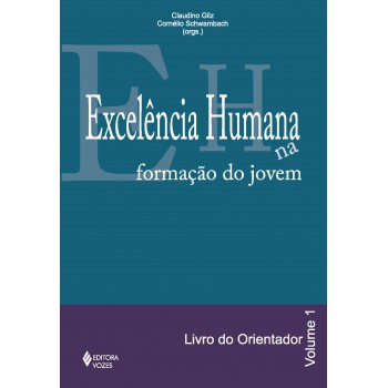 Excelência Humana Na Formação Do Jovem Vol. 1 - Orientador