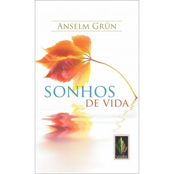 Sonhos De Vida: Guia Para A Felicidade