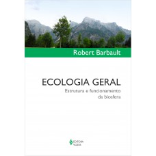 Ecologia Geral: Estrutura E Funcionamento Da Biosfera