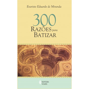 300 Razões Para Batizar