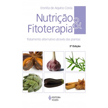 Nutrição E Fitoterapia: Tratamento Alternativo Através Das Plantas