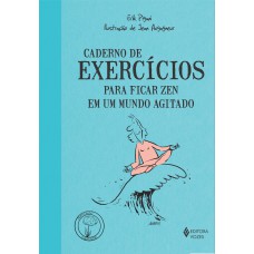 Caderno De Exercícios Para Ficar Zen Em Um Mundo Agitado