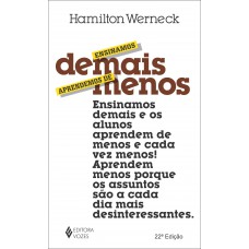 Ensinamos Demais, Aprendemos De Menos