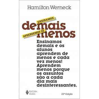 Ensinamos Demais, Aprendemos De Menos