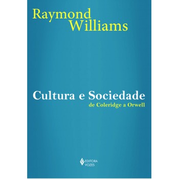 Cultura E Sociedade: De Coleridge A Orwell