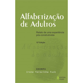 Alfabetização De Adultos: Relato De Uma Experiência Pós-construtivista