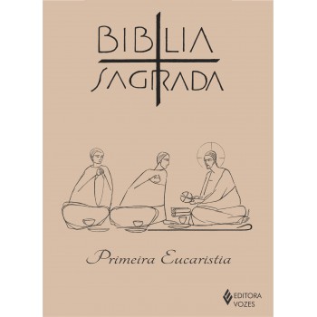 Bíblia Sagrada - Ed. Primeira Eucaristia