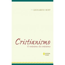 Cristianismo: O Mínimo Do Mínimo