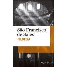 Filoteia: Ou Introdução à Vida Devota - Edição De Bolso