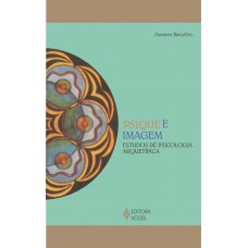 Psique E Imagem: Estudos De Psicologia Arquetípica