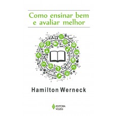 Como Ensinar Bem E Avaliar Melhor