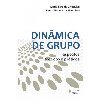 Dinâmica De Grupo: Aspectos Teóricos E Práticos