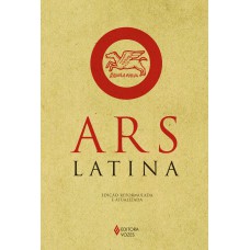 Ars Latina: Curso Prático Da Língua Latina