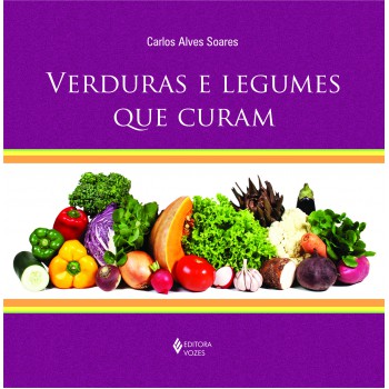 Verduras E Legumes Que Curam