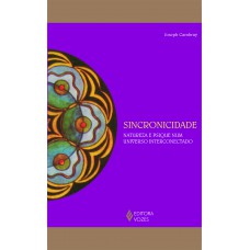 Sincronicidade: Natureza E Psique Num Universo Interconectado