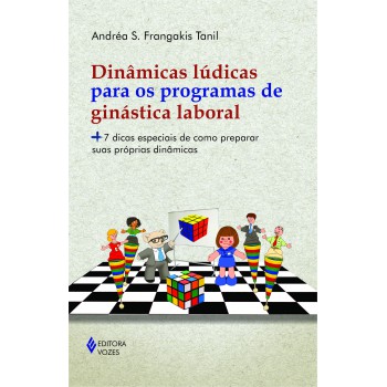 Dinâmicas Lúdicas Para Os Programas De Ginástica Laboral: + 7 Dicas Especiais De Como Preparar Suas Próprias Dinâmicas