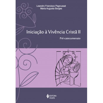 Iniciação à Vivência Cristã Vol. Ii: Pré-catecumenato