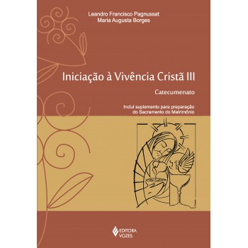 Iniciação à Vivência Cristã Vol. Iii: Catecumenato