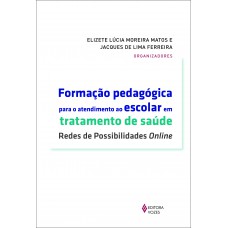Formação Pedagógica Para O Atendimento Ao Escolar Em Tratamento De Saúde