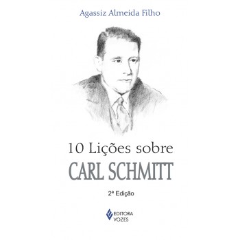 10 Lições Sobre Carl Schmitt