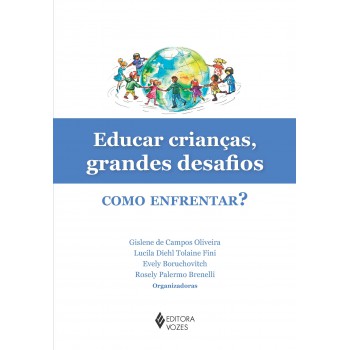 Educar Crianças, Grandes Desafios: Como Enfrentar?