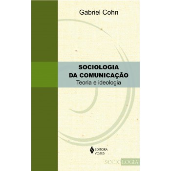 Sociologia Da Comunicação: Teoria E Ideologia