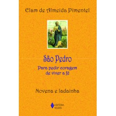 São Pedro: Para Pedir Coragem De Viver A Fé - Novena E Ladainha