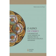 O Asno De Ouro: O Romance De Lúcio Apuleio Na Perspectiva Da Psicologia Analítica Junguiana