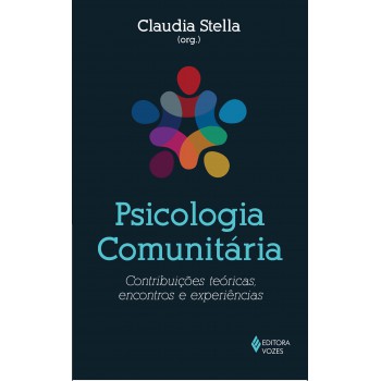 Psicologia Comunitária: Contribuições Teóricas, Encontros E Experiências