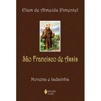 São Francisco De Assis: Novena E Ladainha