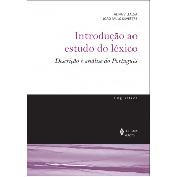 Introdução Ao Estudo Do Léxico: Descrição E Análise Do Português